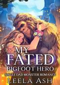 My Fated Bigfoot Hero (Fablewood Monster Mates #3)