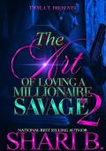 The Art Of Loving A Millionaire Savage #2