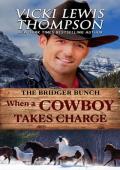When a Cowboy Takes Charge (The Bridger Bunch #1)