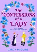 The Confessions of a Lady (The Queen’s Deadly Damsels #3)