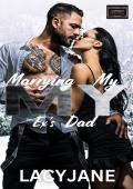 Marrying My Ex’s Dad (Forbidden Attractions #5)