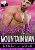 Paired with the Mountain Man (Mountain Man Mail Order Bride)