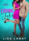 Loving Jake (Almost Perfect #1)