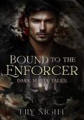 Bound to the Enforcer (Dark Mafia Tales)
