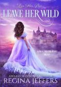 Leave Her Wild