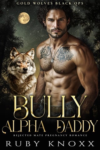 Bully Alpha Daddy (Gold Wolves Black Ops #1)
