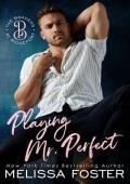 Playing Mr. Perfect (The Bradens at Ridgeport #1)