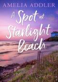 A Spot at Starlight Beach (Spotted Cottage #3)