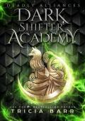 Deadly Alliances (Dark Shifter Academy #5)