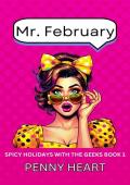 Mr. February (Spicy Holidays with the Geeks #1)