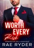Worth Every Risk (Hawkston Billionaires #3)