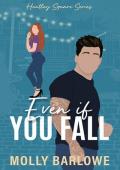 Even if You Fall (Huntley Square #2)