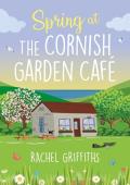 Spring at The Cornish Garden Café (The Cornish Garden Café #1)