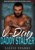 V-Day Daddy Stalker (Book Boyfriends for Valentine’s)