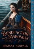 Benefactor to the Baroness (The Seductive Sleuths #3)