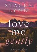 Love Me Gently (Deer Creek #1)