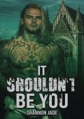 It Shouldn’t Be You (The Four Points Mafia #2)
