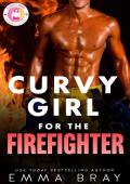 Curvy Girl for the Firefighter  (Curvy Girl Romance Shorts #12)