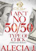 I Ain‘t No 50/50 Type Of Chick