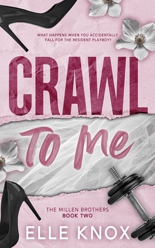 Crawl To Me (The Millen Brothers #2)