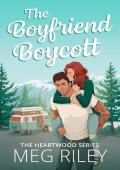 The Boyfriend Boycott (Heartwood #2)