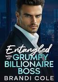 Entangled With My Grumpy Billionaire Boss