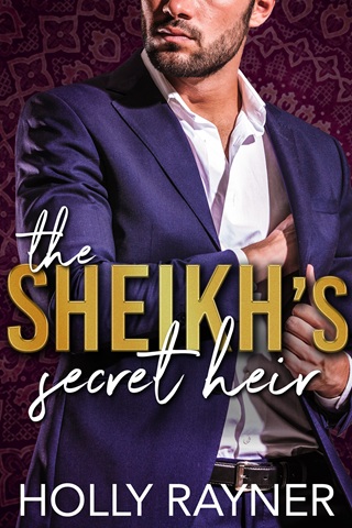 The Sheikh’s Secret Heir (Sheikhs and Sweethearts #3)