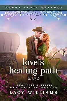 Love's Healing Path (Wagon Train Matches #6)