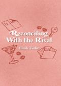 Reconciling With the Rival (The Grand Mountain #3)