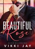 Beautiful Rose (Elixir Billionaires #1)