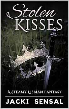 Stolen Kisses (The Princess & Her Thief #1)