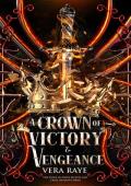 A Crown of Victory and Vengeance (The Curse of Silver Secrets and Cruel Shadows #2)