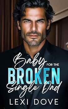 Baby For The Broken Single Dad