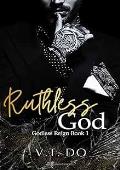 Ruthless God (Godless Reign #1)