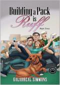 Building a Pack is Ruff, Part 2 (The Pack Pets Omegaverse #3)