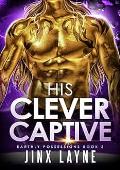 His Clever Captive (Earthly Possessions #3)