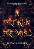 A Broken Promise (the Freckled Fate #1)
