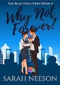Why Not Forever? (The Blue Vista Crew #4)
