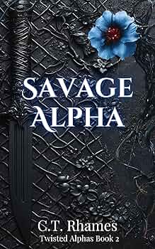 Savage Alpha  (Twisted Alphas #2)