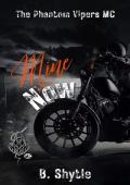 Mine Now (The Phantom Vipers MC)