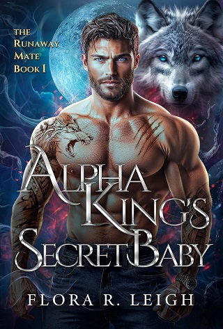 Alpha King’s Secret Baby (The Runaway Mate #1) 