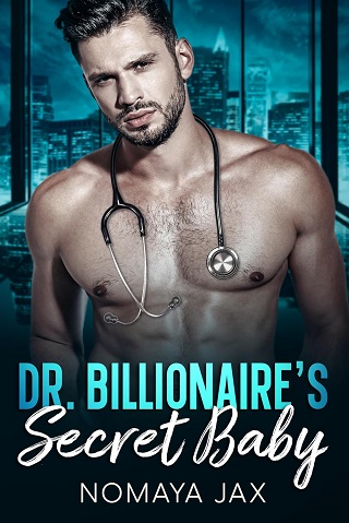 Dr. Billionaire's Secret Baby (City of Wealth: Dr. Billionaire #1) 