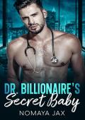 Dr. Billionaire's Secret Baby (City of Wealth: Dr. Billionaire #1) 