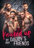 Knocked Up by Her Daddy’s Friends (Never Just One #1)