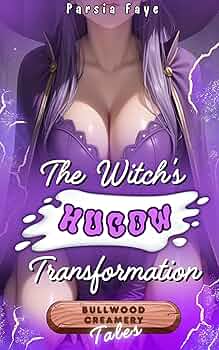 The Witch's Hucow Transformation (Tales of Bullwood Creamery #5)