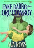Fake Dating an Orc Cowboy (Sweet Monster Treats)