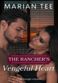 The Rancher’s Vengeful Heart (Billionaires of Evergreen, Texas)