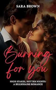 Burning For You: High Stakes, Hotter Nights