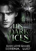His Dark Vices (Dark Love Games #2)