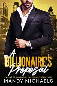 A Billionaire's Proposal (Falling For A London Billionaire #3)